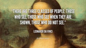 quote-Leonardo-da-Vinci-there-are-three-classes-of-people